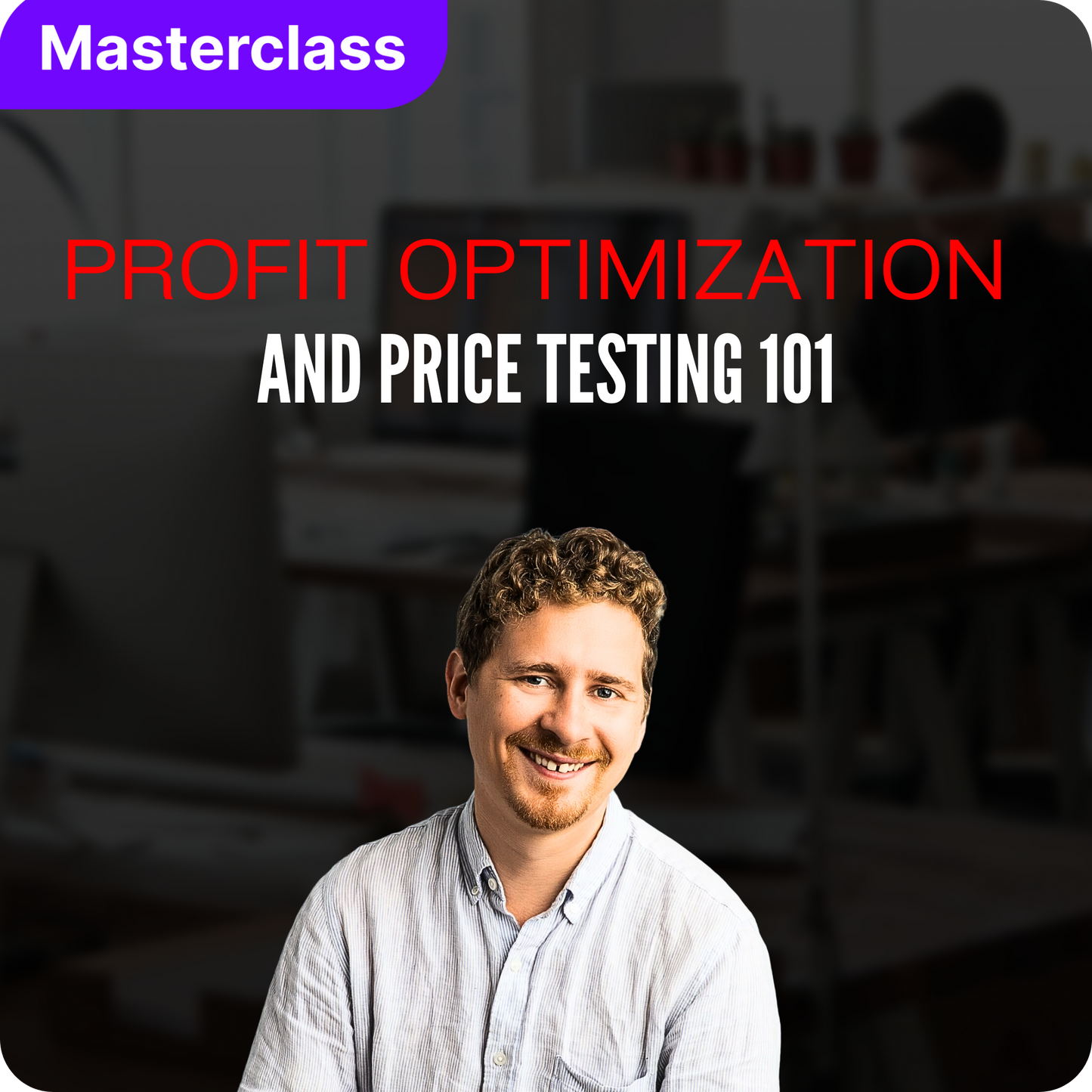 Profit Optimization and Price Testing 101 with Drew Marconi
