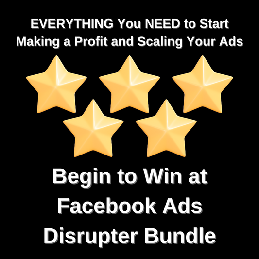 Begin to Win at Facebook Ads (Get Started Bundle)