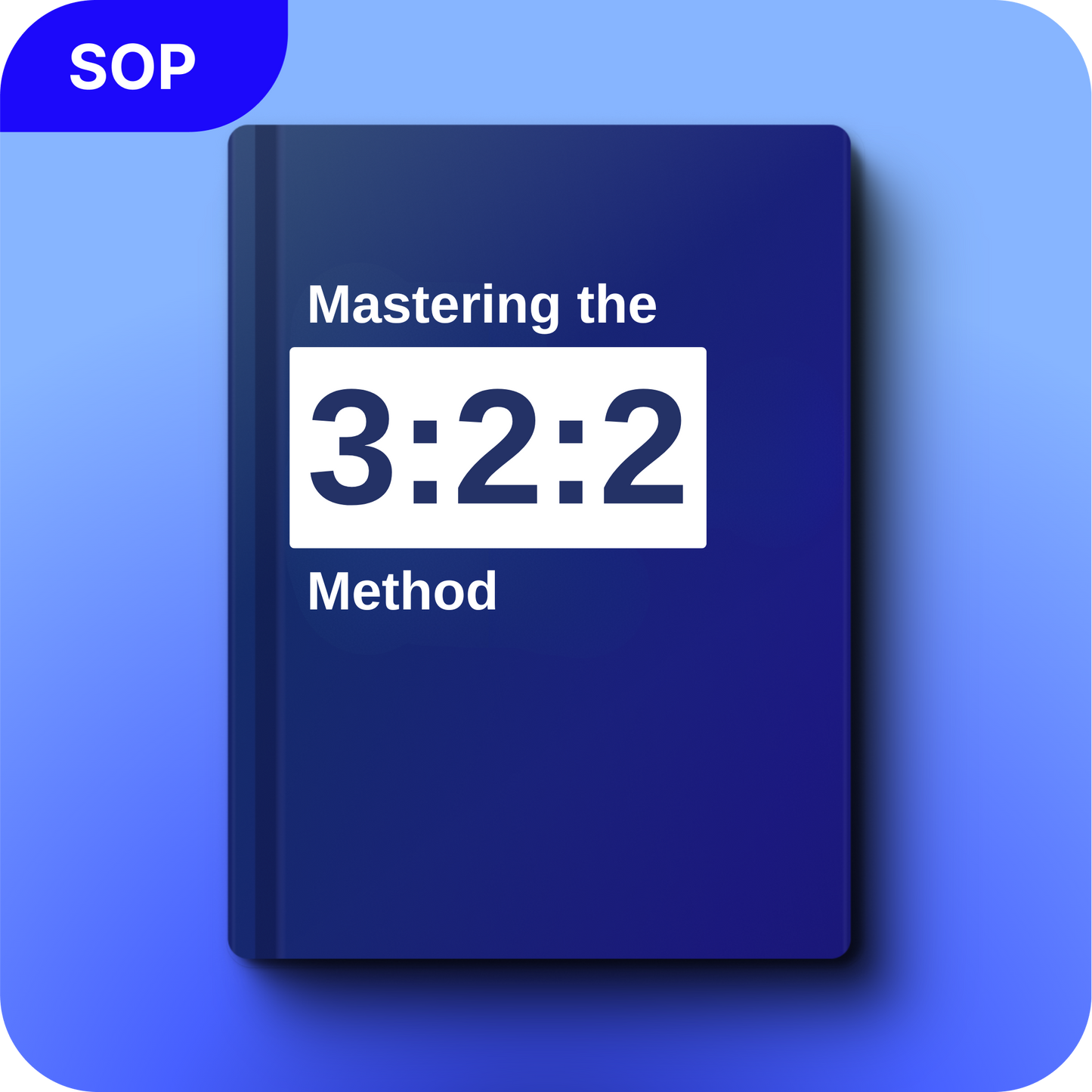 Mastering The 3:2:2 Method [E-Book]