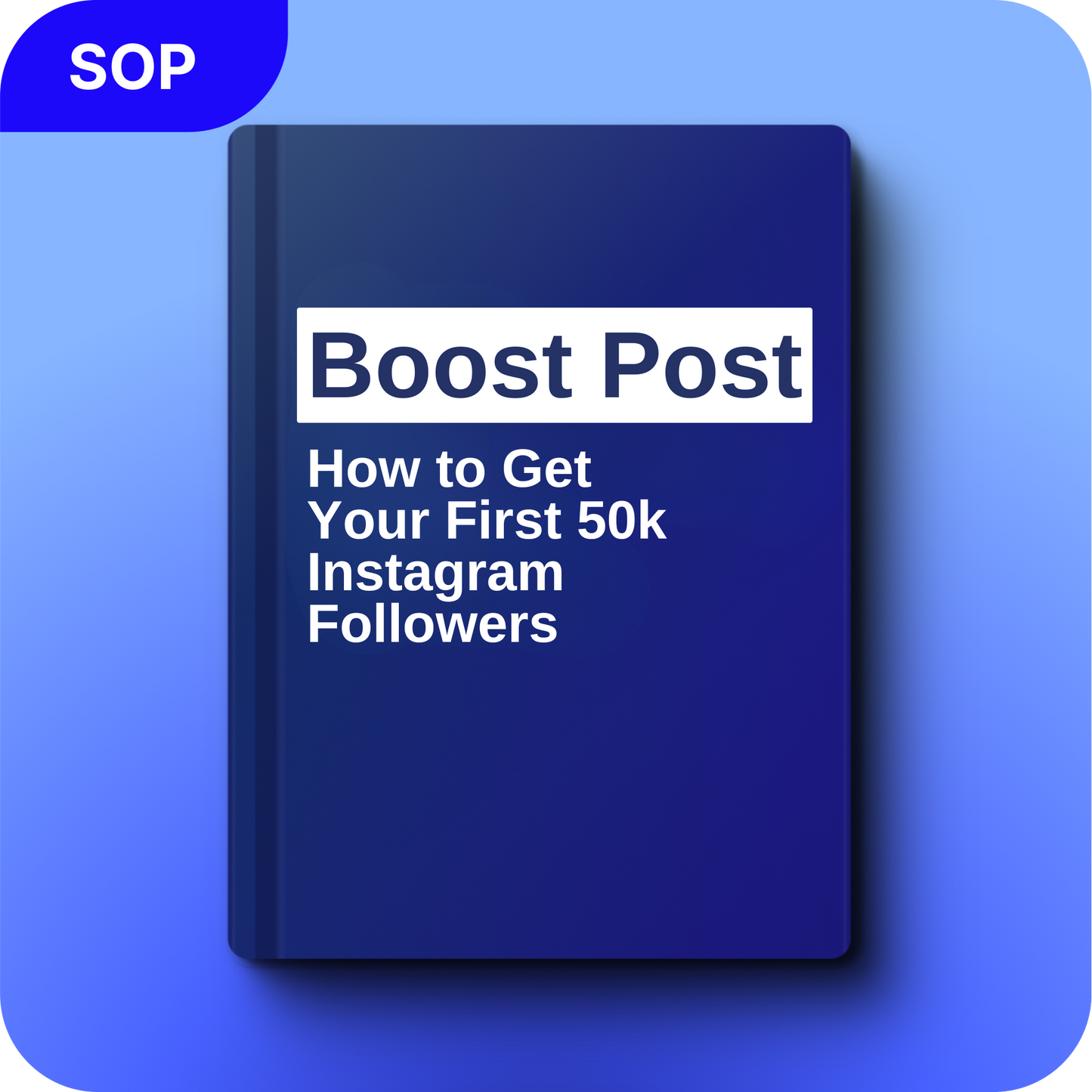 Boost Post: How to Get Your First 50k Instagram Followers with Donny Kimball [E-Book]