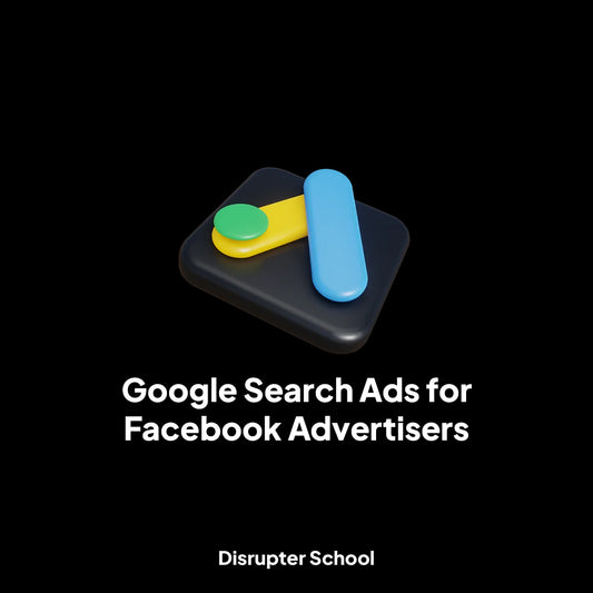 Google Search Ads for Facebook Advertisers [Masterclass Bundle]