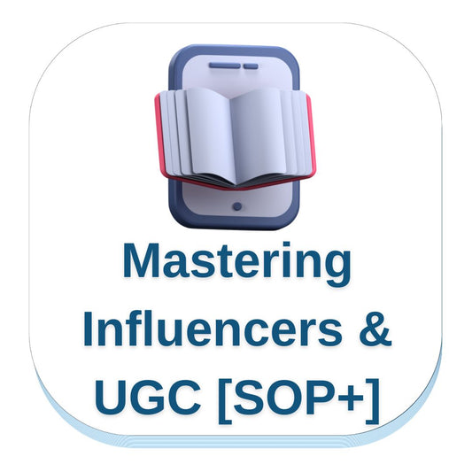 Mastering Influencers & UGC [SOP]