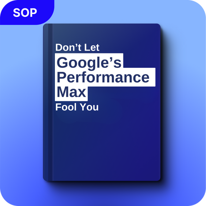 Don’t Let Google’s Performance Max Fool You with Raoul van Heerden [E-Book]