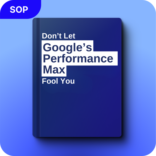 Don’t Let Google’s Performance Max Fool You with Raoul van Heerden [E-Book]