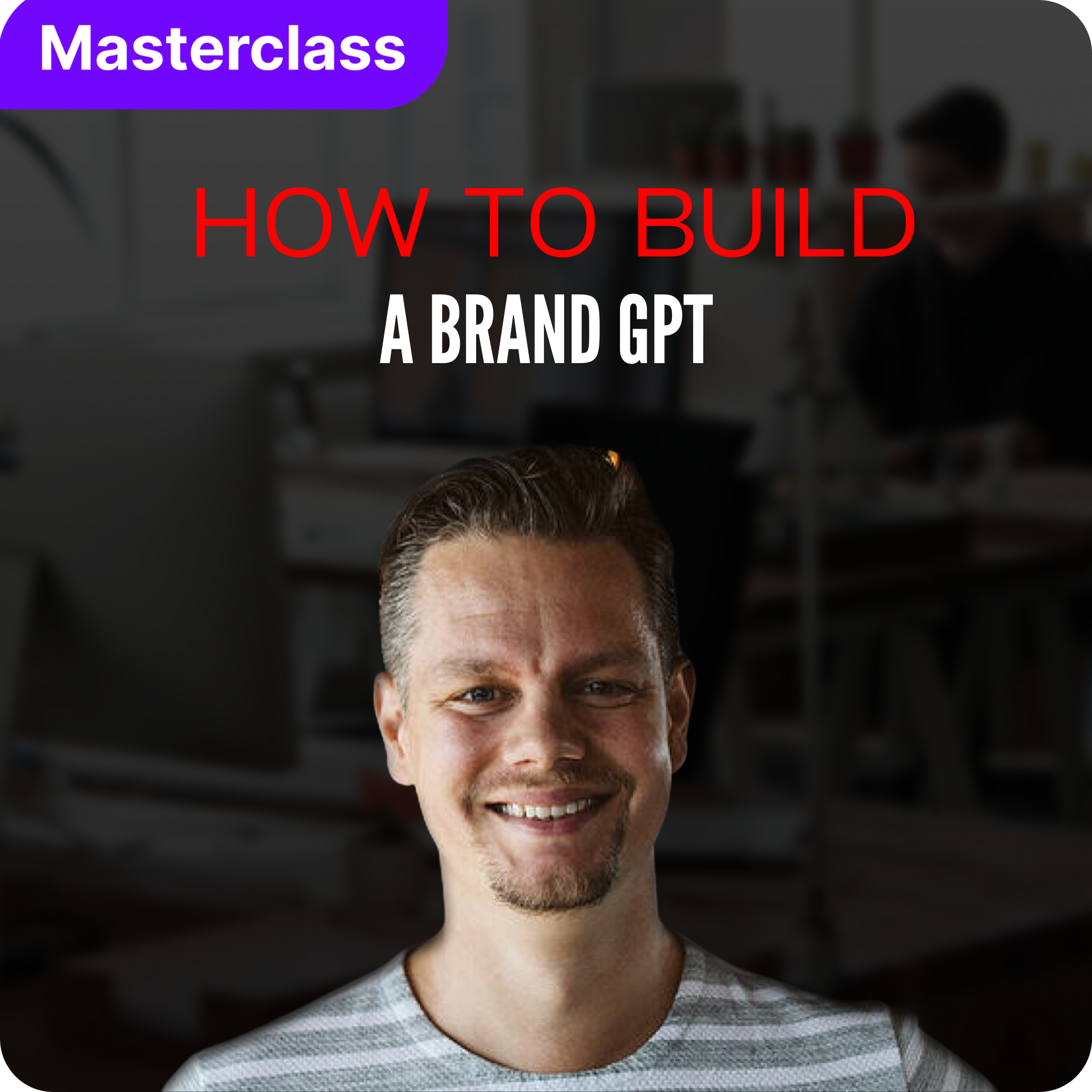 How to Build a Brand GPT: Step by Step Guide with Raoul van Heerden